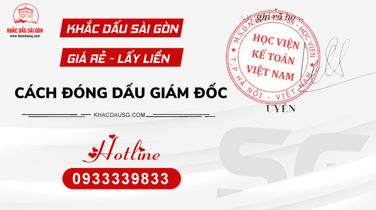 Cách đóng dấu giám đốc chi tiết và chính xác | Khắc Dấu Sài Gòn